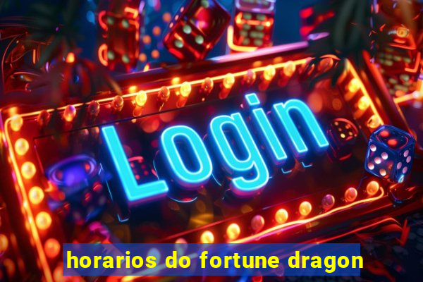 horarios do fortune dragon